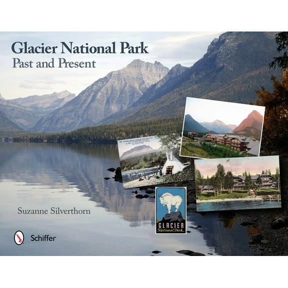 Glacier National Park: Past and Present, (Hardcover)