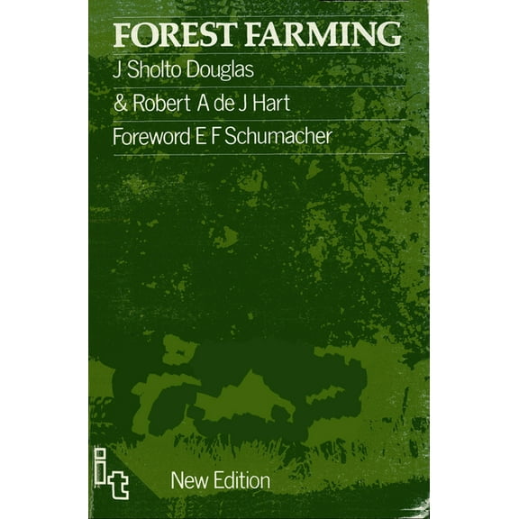 Towards a Solution to Problems of World Hunger and Conservat: Forest Farming (Paperback)