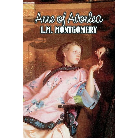 Anne of Avonlea by L. M. Montgomery, Fiction, Classics, Family, Girls & Women, (Paperback)