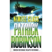 Pre-Owned Nimitz Class: a fast, sharply-focused, engine-driven action thriller that you won't be (Paperback 9780099225621) by Patrick Robinson