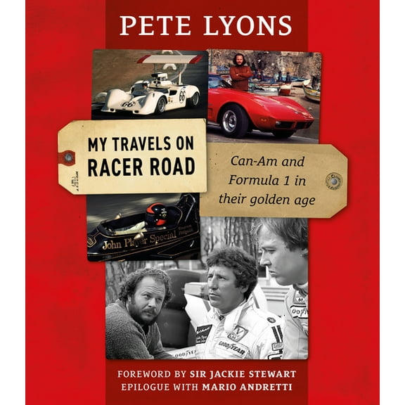 My Travels on Racer Road: Can-Am and Formula 1 in Their Golden Age, (Hardcover)