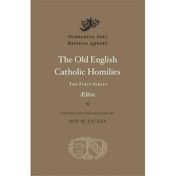 Dumbarton Oaks Medieval Library The Old English Catholic Homilies, (Hardcover)