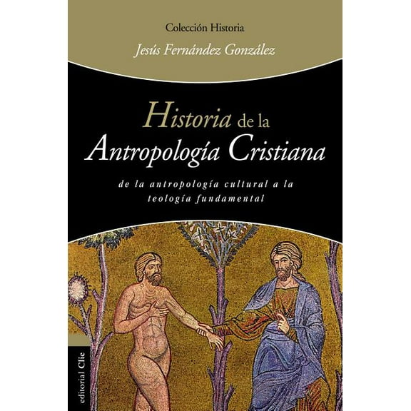 ColecciÃ³n Historia Historia de la AntropologÃ­a Cristiana, (Paperback)