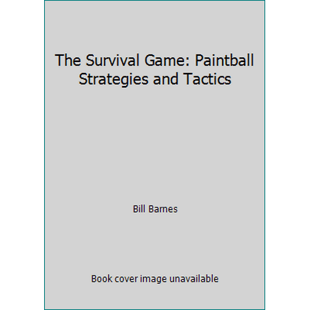 The Survival Game: Paintball Strategies and Tactics, Used [Paperback]