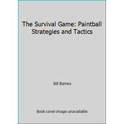 The Survival Game: Paintball Strategies and Tactics, Used [Paperback]