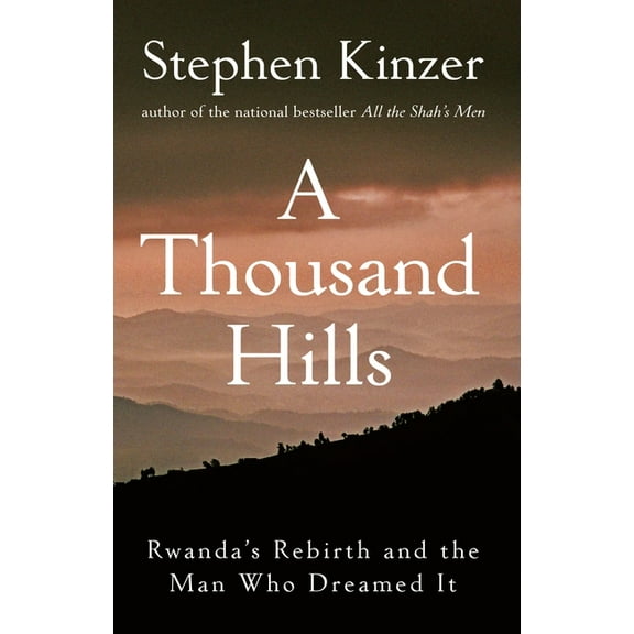 A Thousand Hills: Rwanda's Rebirth and the Man Who Dreamed It, (Hardcover)