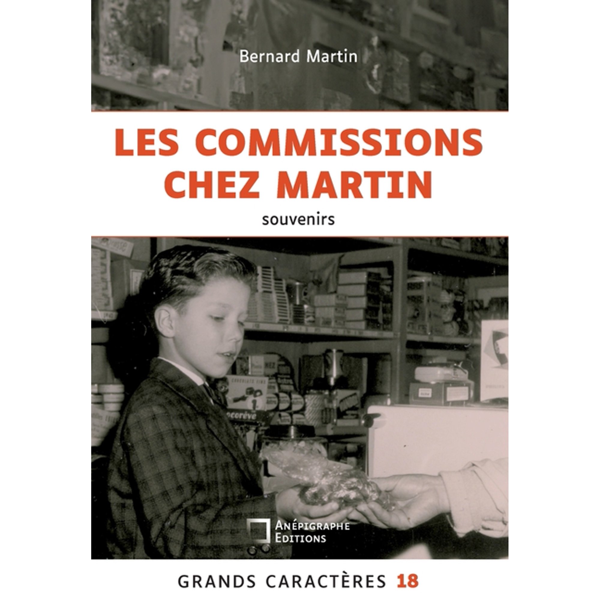 Les commissions chez Martin: Souvenirs d un petit gars normand des ann&Atilde;&copy;es 50 Grands Caract&Atilde;&uml;res 18 (Paperback)