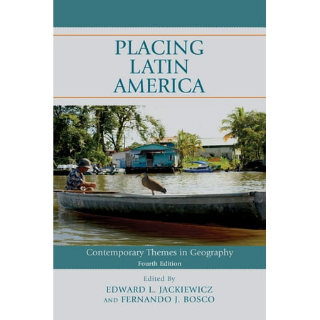 UPC: 9781538126301 | Placing Latin America : Contemporary Themes in Geography (Edition 4) (Paperback)