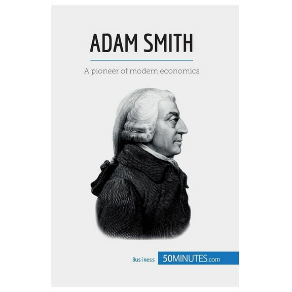 Adam Smith: A pioneer of modern economics, (Paperback)