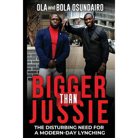 Bigger Than Jussie: The Disturbing Need For A Modern-Day Lynching, (Paperback)