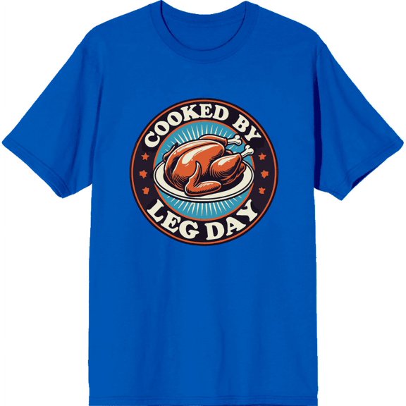 Thanksgiving Cooked by Leg Day Adult Royal Blue Crew Neck Short Sleeve Tee-Large