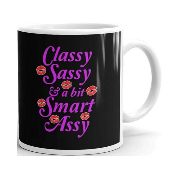 Classy Sassy and a Bit Smart Assy Funny Inspirational Sarcasm Coffee Tea Ceramic Mug Office Work Cup Gift 11 oz