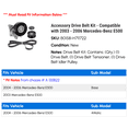 thumbnail image 2 of Accessory Drive Belt Kit - Compatible with 2003 - 2006 Mercedes-Benz E500 2004 2005, 2 of 2