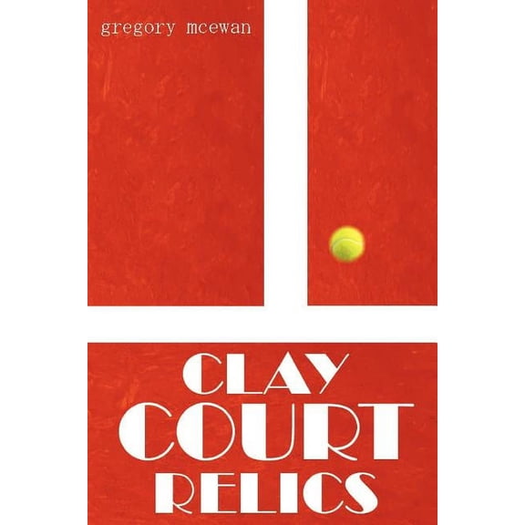 Clay Court Relics, (Paperback)