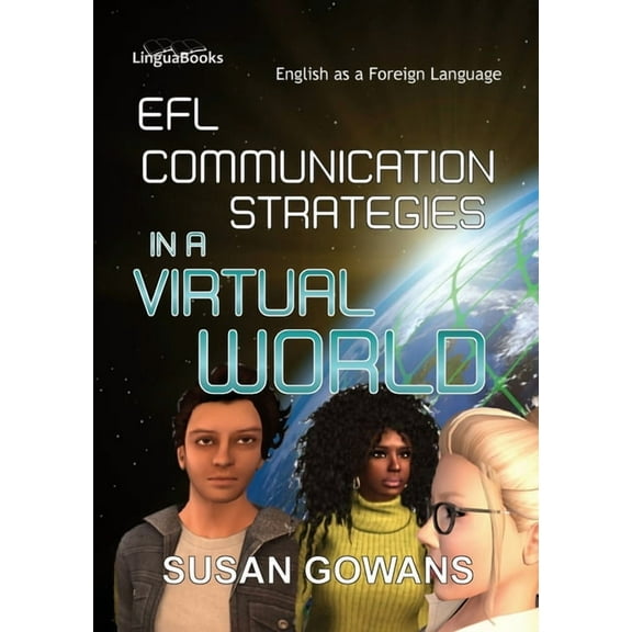 EFL Communication Strategies in a Virtual World: An exploratory study, (Paperback)