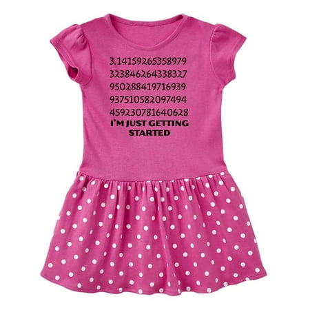 

Inktastic I m Just Getting Started- Pi Day numbers Gift Toddler Girl Dress