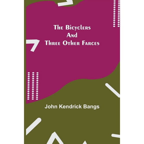 The Bicyclers And Three Other Farces, (Paperback)