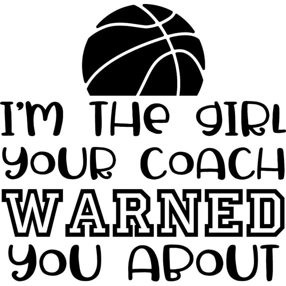 Girl Your Coach Warned You About Basketball Funny Sports Wall Decals for Walls Peel and Stick wall art murals Black Small 8 Inch