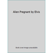 Alien Pregnant by Elvis [Mass Market Paperback - Used]