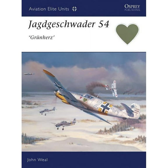 Aviation Elite Units: Jagdgeschwader 54 'Grünherz' (Series #6) (Paperback)