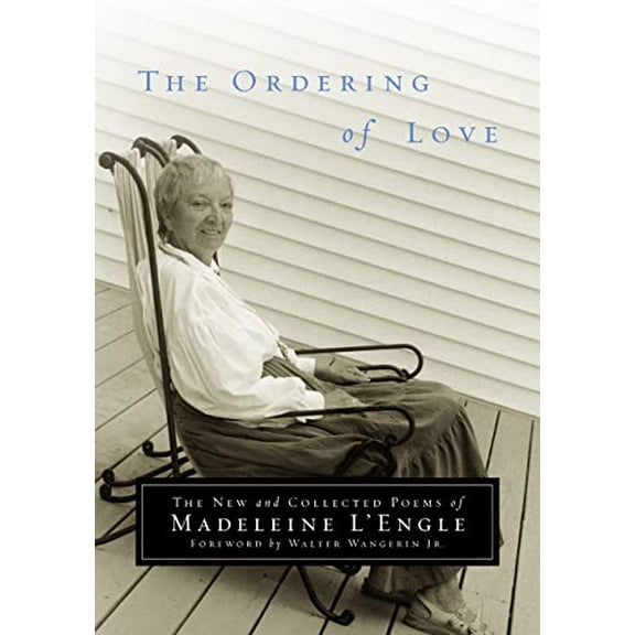 Pre-Owned The Ordering of Love: The New and Collected Poems of Madeleine L'Engle, 9780877880868, 0877880867, Hardcover, First Edition edition
