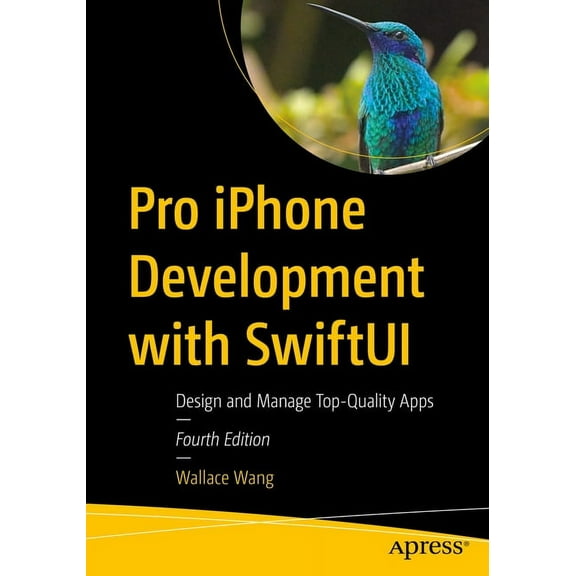 Pro iPhone Development with Swiftui: Design and Manage Top-Quality Apps, (Paperback)