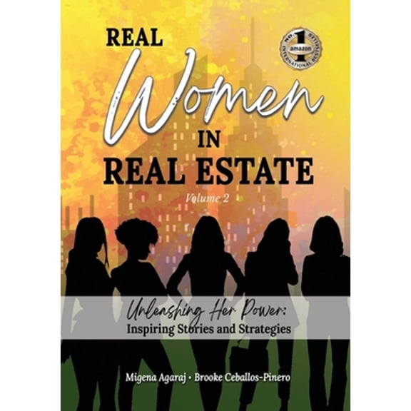 Pre-Owned REAL WOMEN IN REAL ESTATE Volume 2: Unleashing Her Power: Inspiring Stories and Strategies, (Paperback)