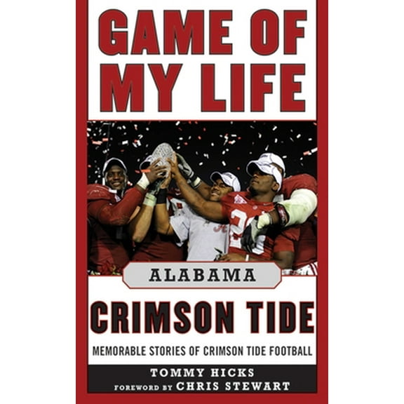 Pre-Owned Game of My Life: Alabama Crimson Tide: Memorable Stories of Crimson Tide Football (Hardcover) 1613210078 9781613210079