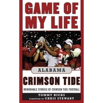 Pre-Owned Game of My Life: Alabama Crimson Tide: Memorable Stories of Crimson Tide Football (Hardcover) 1613210078 9781613210079