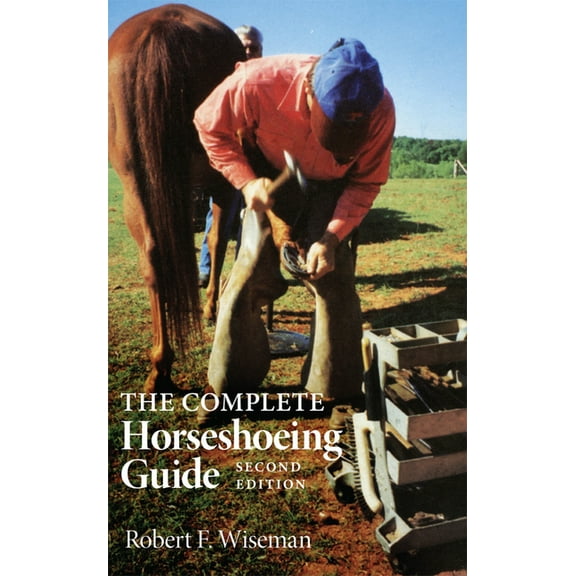 The Complete Horseshoeing Guide, (Paperback)
