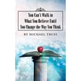 thumbnail image 2 of You Can't Walk in What You Believe Until You Change the Way You Think, (Paperback), 2 of 2