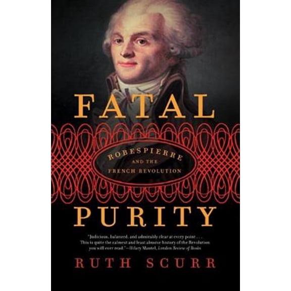 Pre-Owned Fatal Purity : Robespierre and the French Revolution (Paperback)