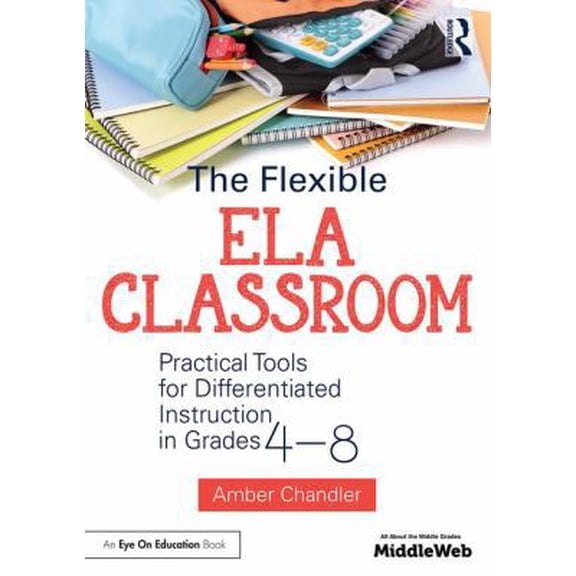Pre-Owned The Flexible ELA Classroom: Practical Tools for Differentiated Instruction in Grades 4-8 (Paperback) 1138681040 9781138681040