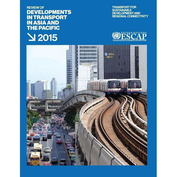 Review of Developments in Transport in Asia and the Pacific 2015 (Paperback)