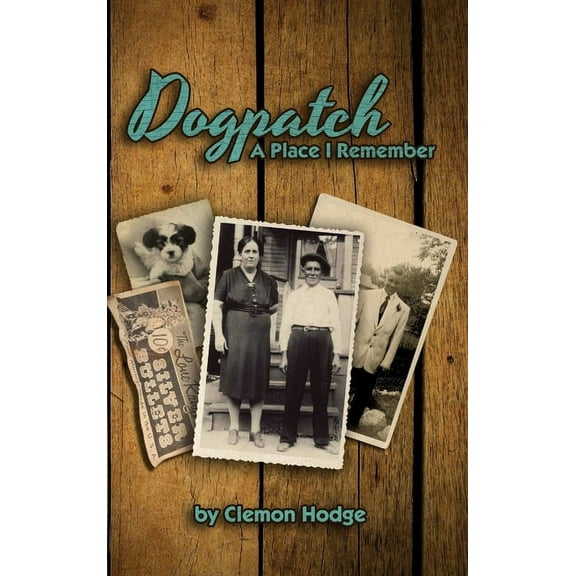 Dogpatch A Place I Remember, (Hardcover)