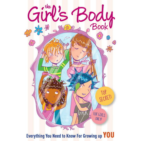 The Girls Body Book : Everything You Need to Know for Growing Up (Track Girls Have The Best Bodies)