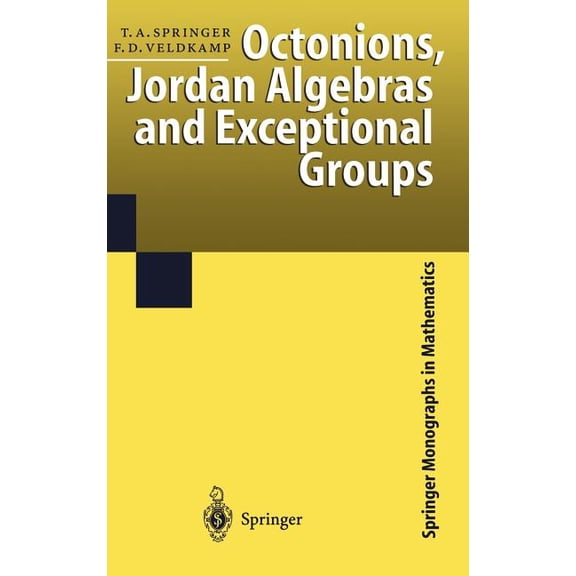 Springer Monographs in Mathematics Octonions, Jordan Algebras and Exceptional Groups, (Hardcover)