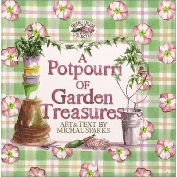 Pre-Owned A Potpourri of Garden Treasures (Green Thumb Collection) (Hardcover) 1588600025 9781588600028