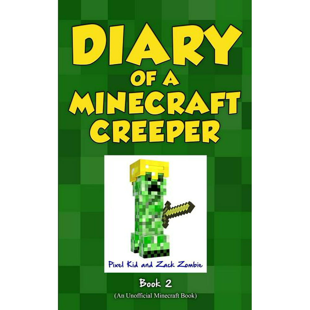 Diary of a Minecraft Creeper Diary of a Minecraft Creeper Book 2