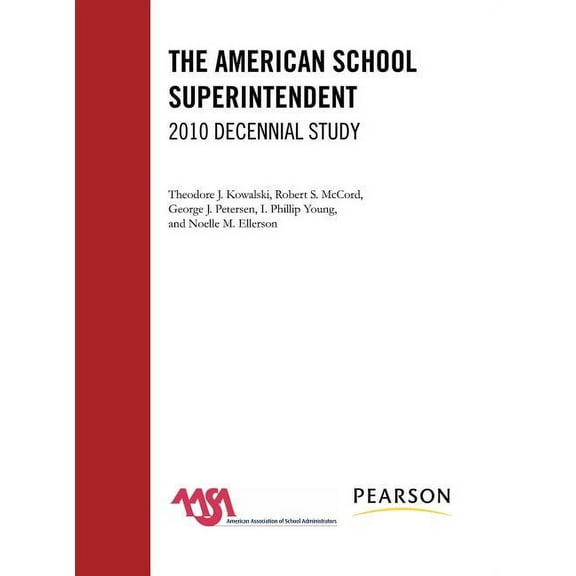 American School Superintendent: 2010 Decennial Study, (Hardcover)