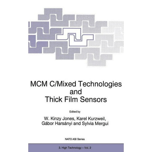NATO Science Partnership Subseries: 3 MCM C/Mixed Technologies and Thick Film Sensors, Book 2, (Hardcover)