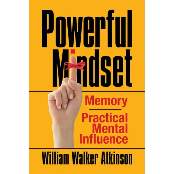 Powerful Mindset: Memory and Practical Mental Influence, (Paperback)