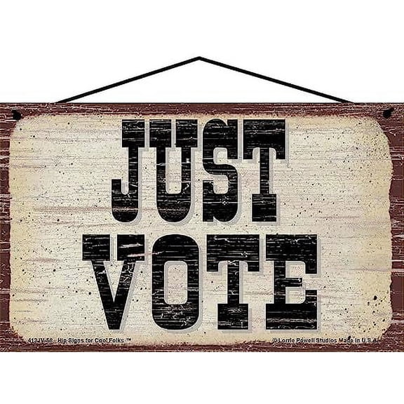 5x8 Vintage Style Sign Saying JUST VOTE - Essential Political Decor for Civic-Minded, Democratically Engaged Homes, Election Season, Campaign Headquarters, Republican and Democrat Households