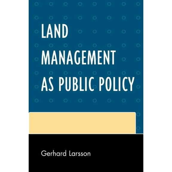 Land Management as Public Policy, (Paperback)