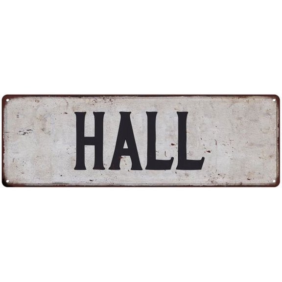 HALL Vintage Look Rustic Chic Metal Sign 6x18 106180036018
