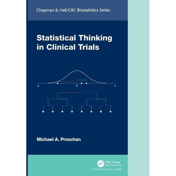 Chapman & Hall/CRC Biostatistics Statistical Thinking in Clinical Trials, (Paperback)