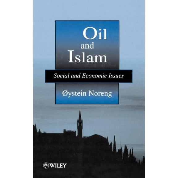 The Petroleum Research Petrolem Economic Oil and Islam: Social and Economic Issues, (Hardcover)