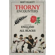 Thorny Encounters : A History of England v The All Blacks (Hardcover)