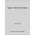 thumbnail image 1 of Pre-Owned barbie: The Front Window (Unknown) 0717289621 9780717289622, 1 of 1