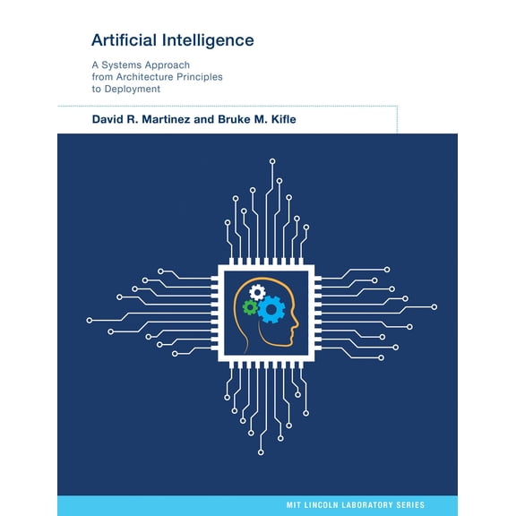 Pre-Owned Artificial Intelligence: A Systems Approach from Architecture Principles to Deployment (MIT Lincoln Laboratory Series), 9780262048989, 0262048981, Hardcover,